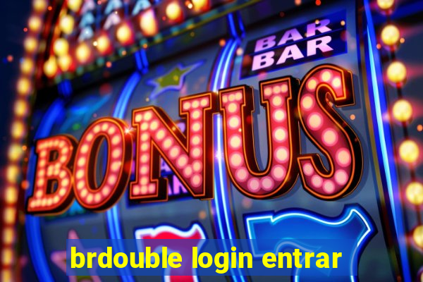 brdouble login entrar